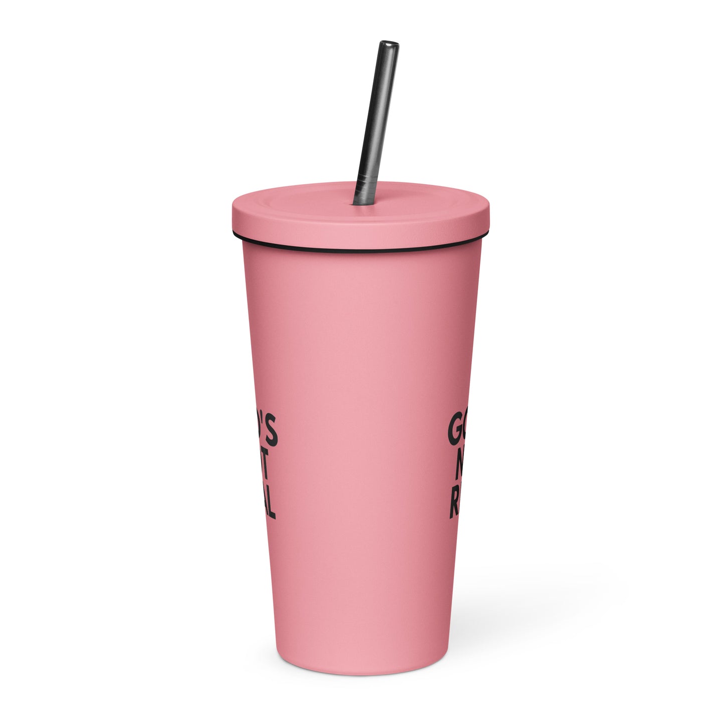 God's Not Real - Insulated Tumbler with Straw