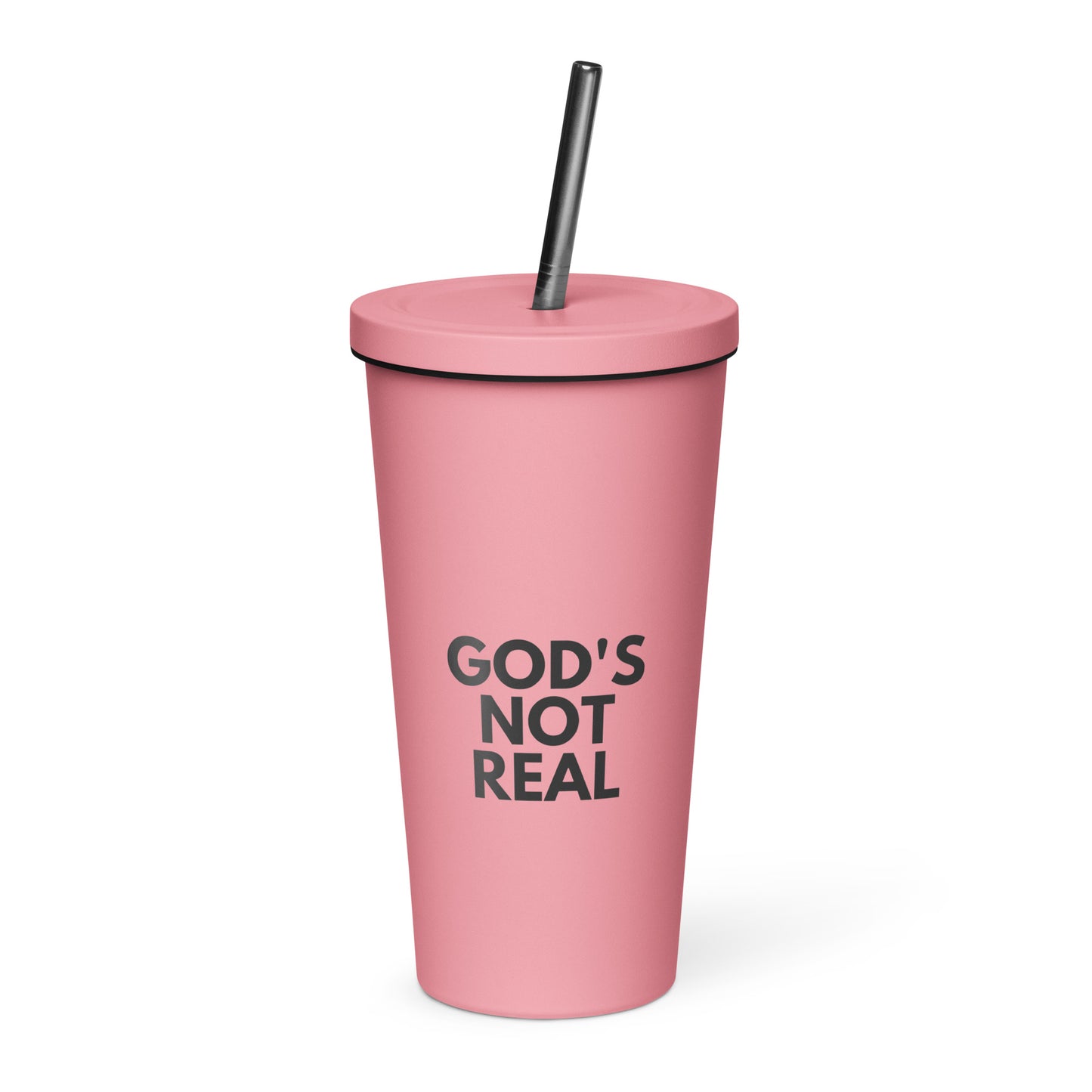 God's Not Real - Insulated Tumbler with Straw