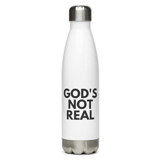 God's Not Real - Stainless Steel Water Bottle