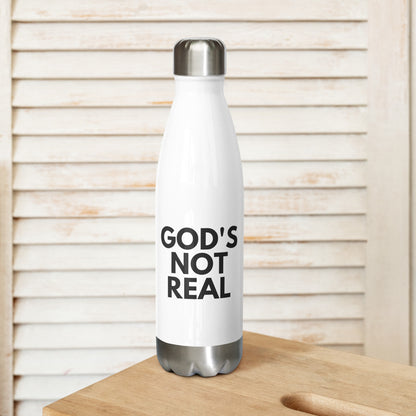 God's Not Real - Stainless Steel Water Bottle