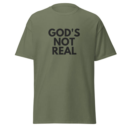 God's Not Real - Classic Tee