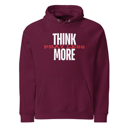 Think More, Pray Less - Hooded Sweatshirt
