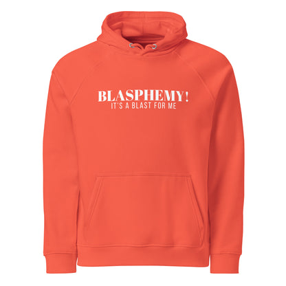 Blasphemy! - Hooded Sweatshirt