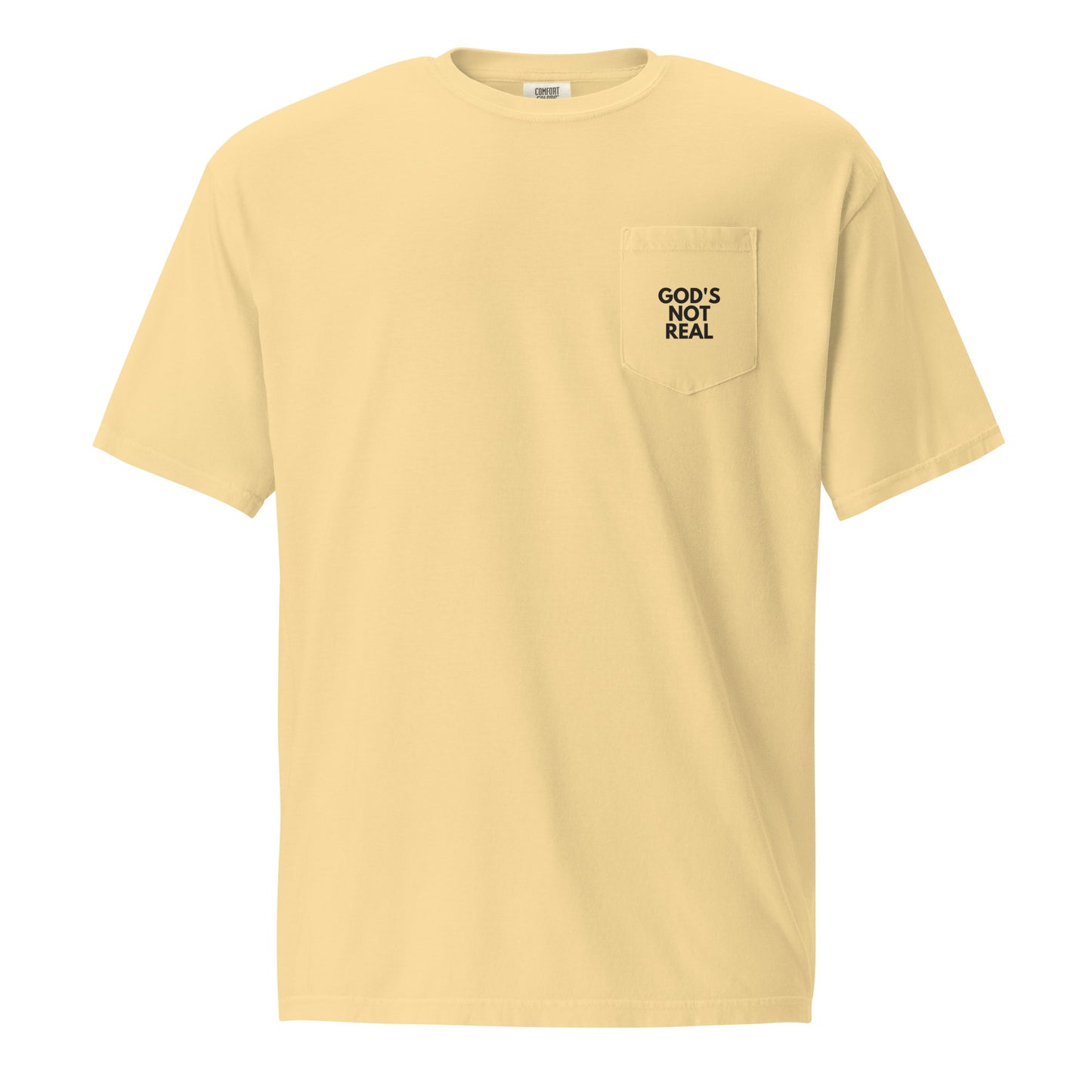 God's Not Real - Pocket Tee