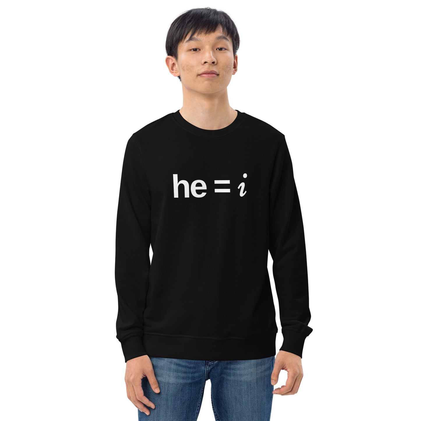 he = i - Organic Sweatshirt