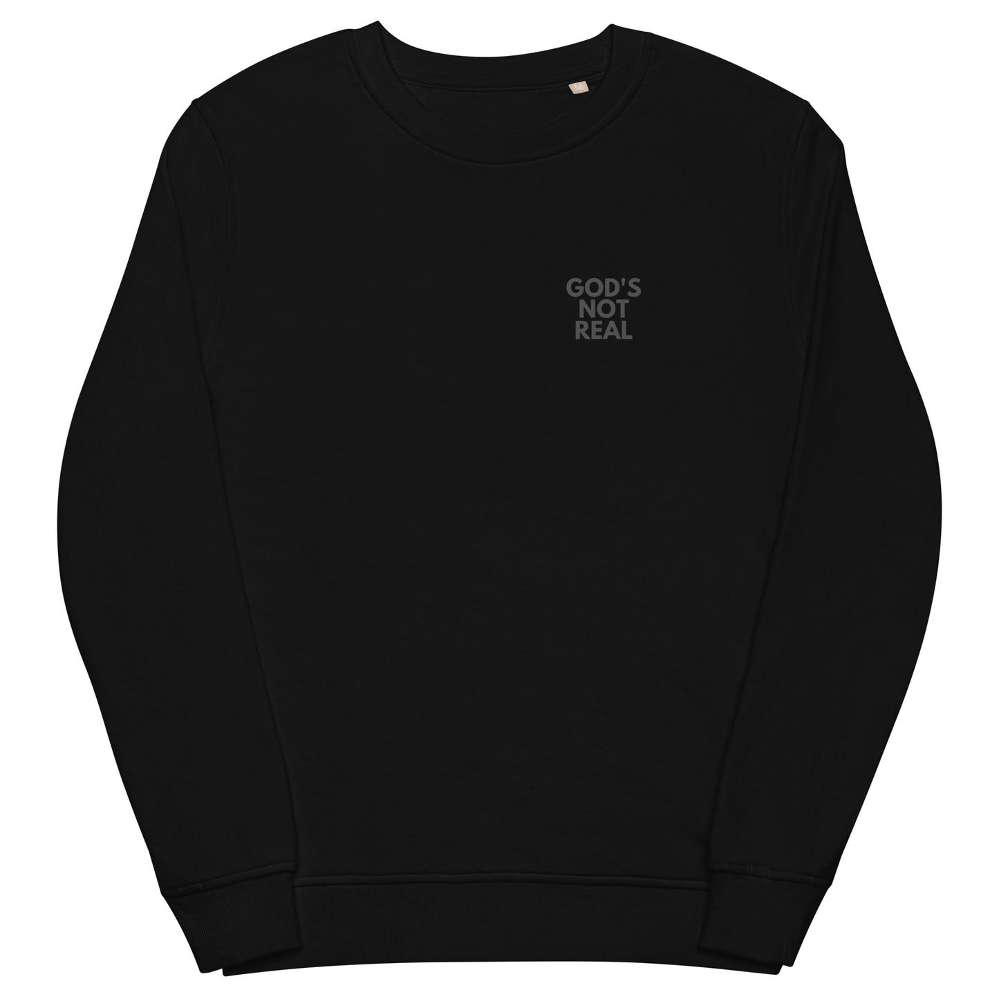 God's Not Real - Crew Neck Sweatshirt