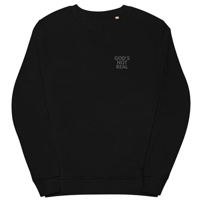 God's Not Real - Crew Neck Sweatshirt