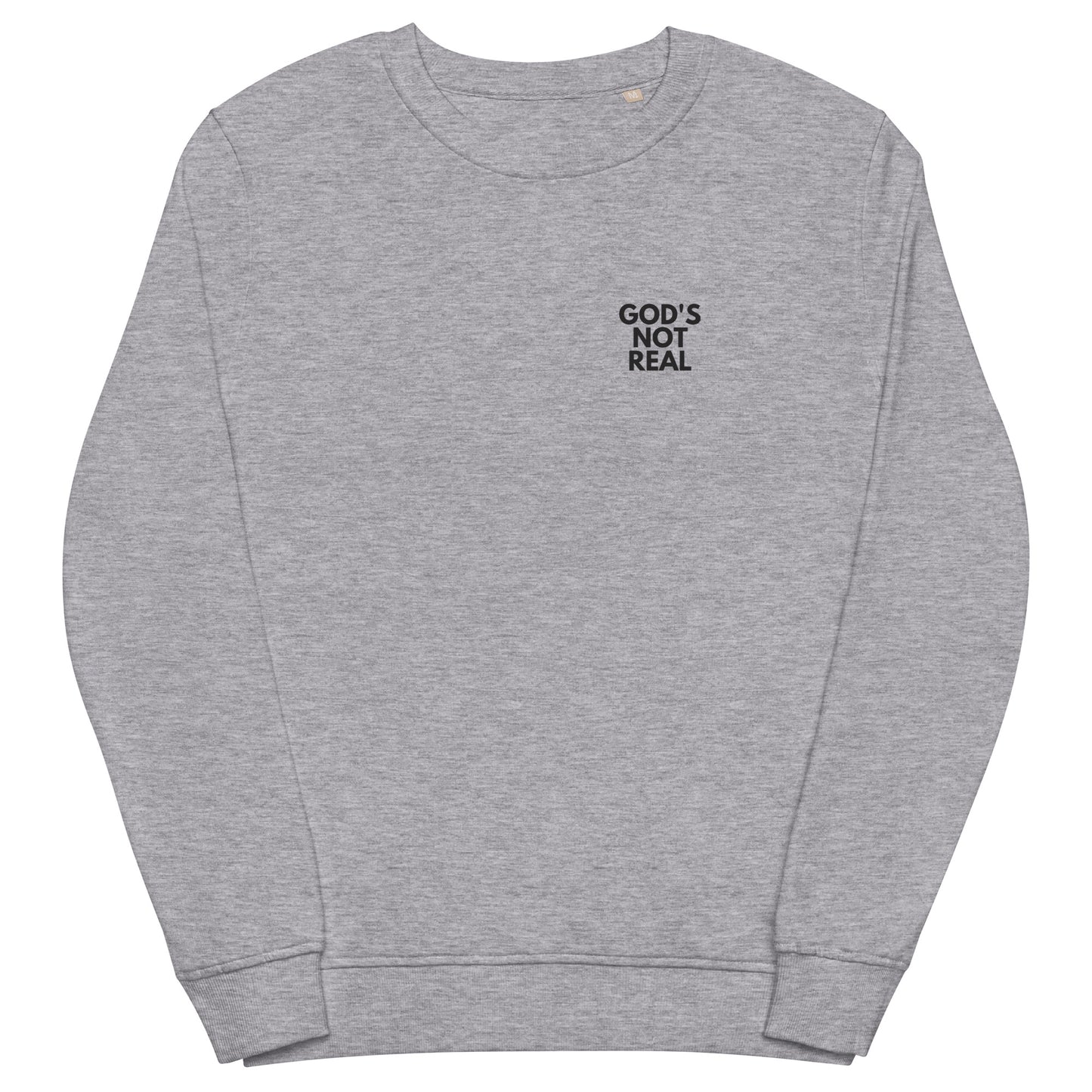 God's Not Real - Crew Neck Sweatshirt