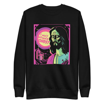 I Ain't Afraid of No Ghost - B-Movie Sweatshirt