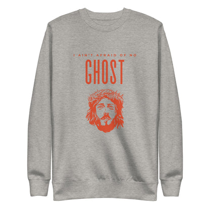 I Ain't Afraid of No Ghost v3 - Sweatshirt