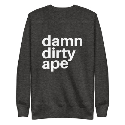 Damn Dirty Ape - Sweatshirt