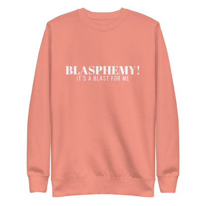 Blasphemy! - Crew Neck Sweatshirt