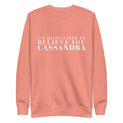 Disinclined to Believe Cassandra - Crew Neck Sweathshirt