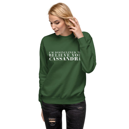 Disinclined to Believe Cassandra - Crew Neck Sweathshirt
