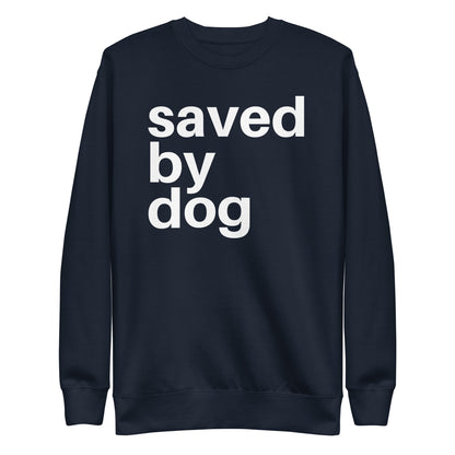 Saved by Dog - Sweatshirt