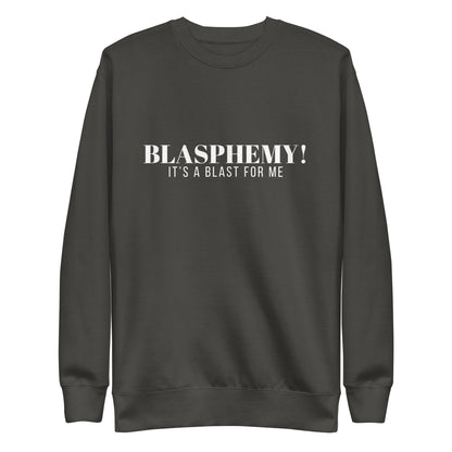 Blasphemy! - Crew Neck Sweatshirt