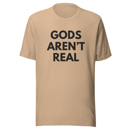 Gods Aren't Real - Classic Tee
