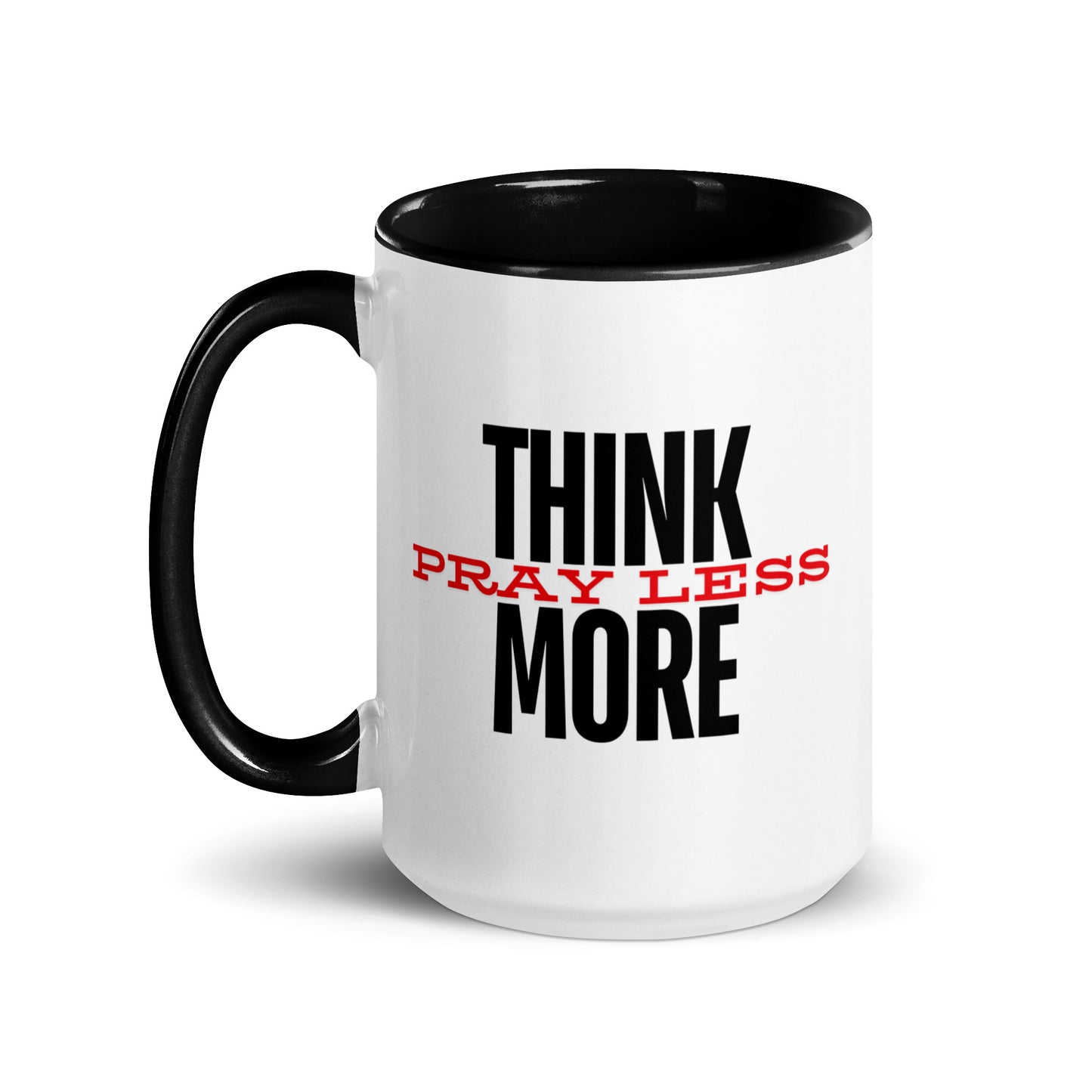 Think More, Pray Less - Mug
