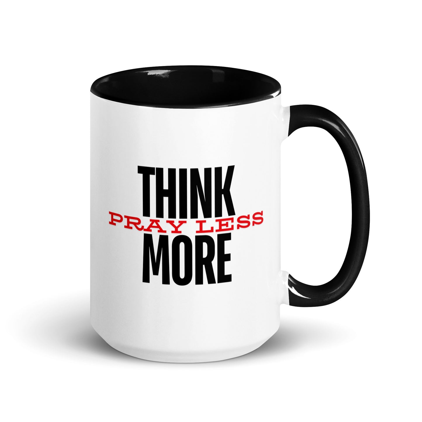 Think More, Pray Less - Mug