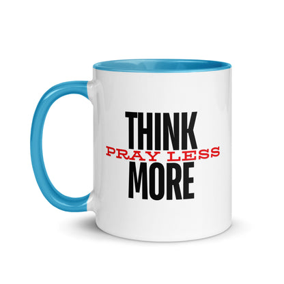 Think More, Pray Less - Mug