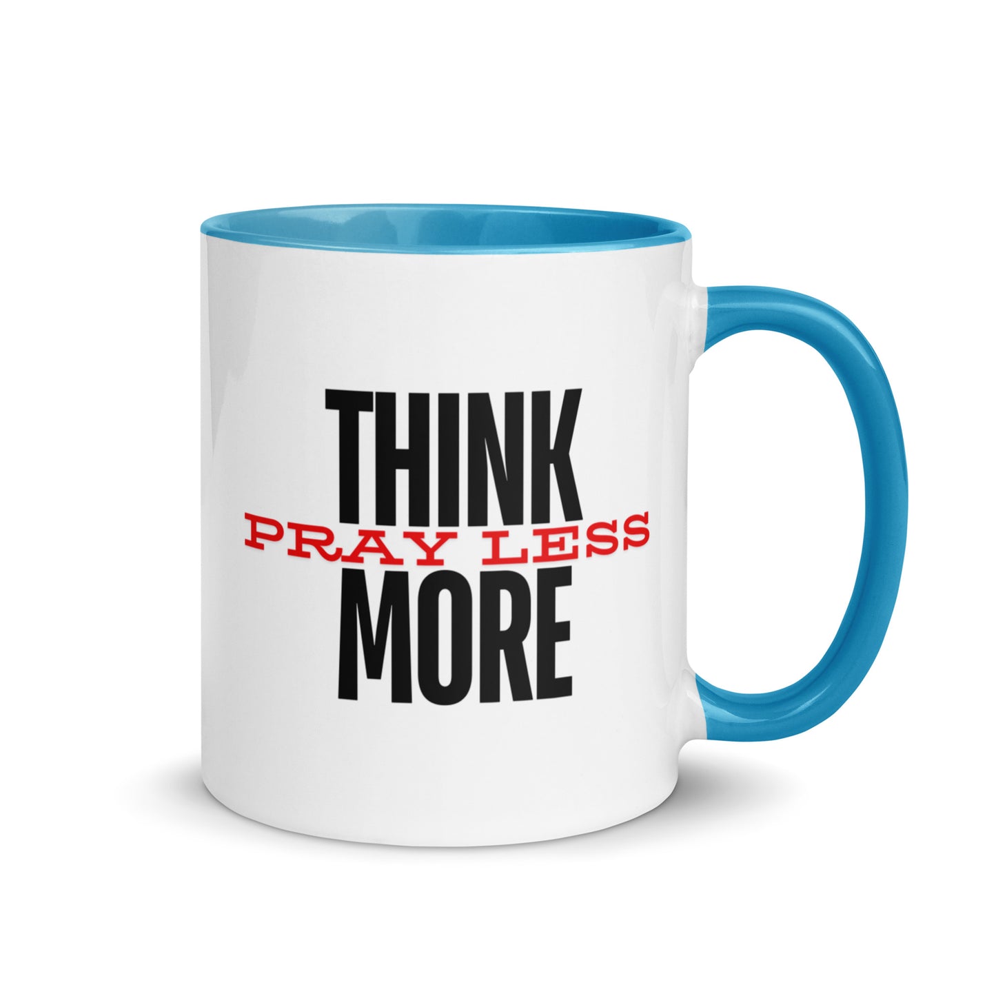 Think More, Pray Less - Mug