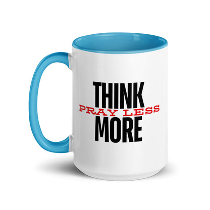 Think More, Pray Less - Mug