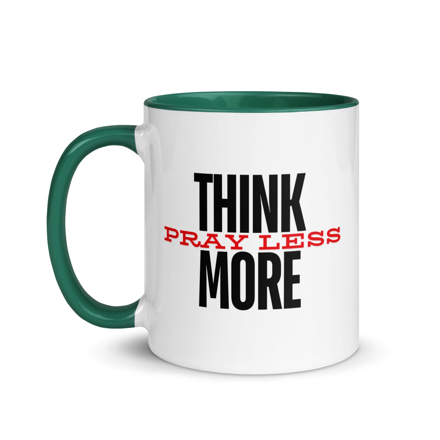 Think More, Pray Less - Mug