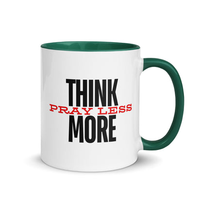 Think More, Pray Less - Mug