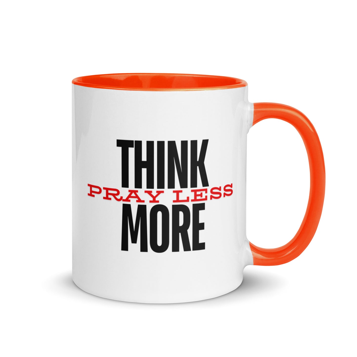 Think More, Pray Less - Mug