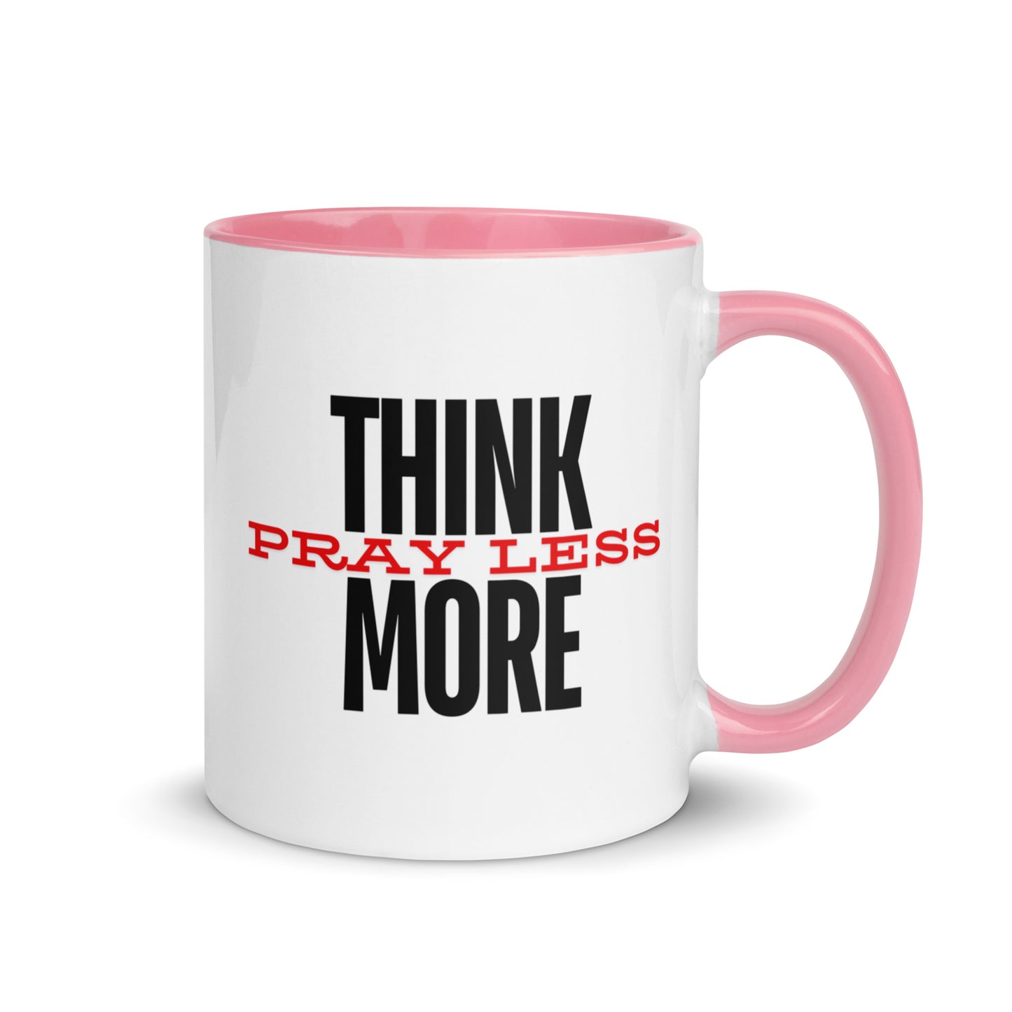 Think More, Pray Less - Mug