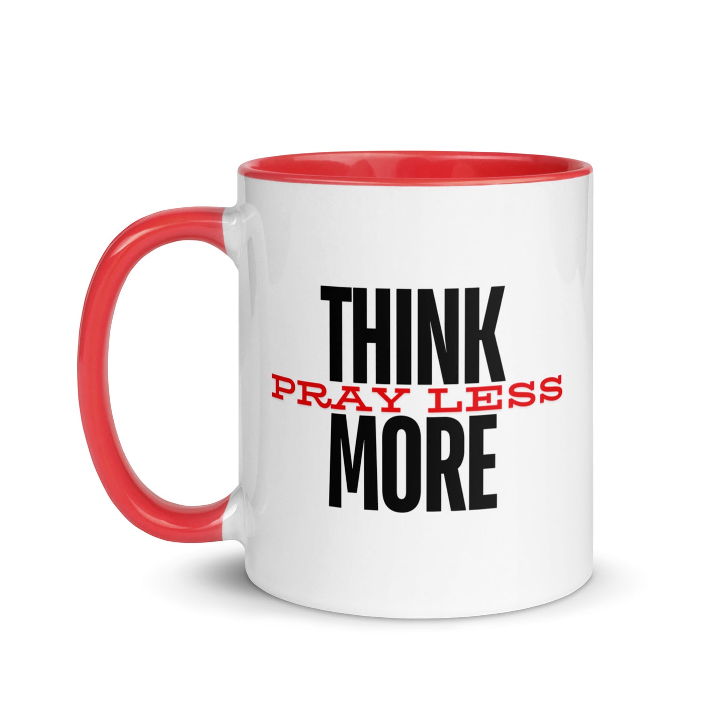Think More, Pray Less - Mug
