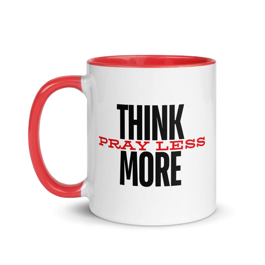 Think More, Pray Less - Mug