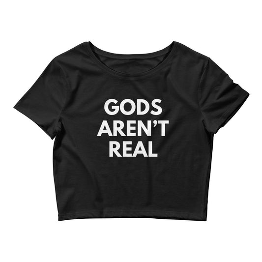 Gods Aren't Real - Crop Tee