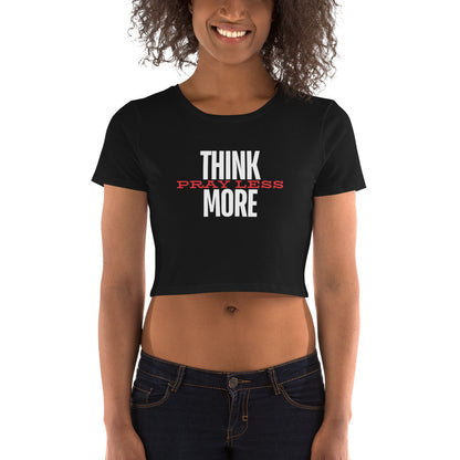 Think More, Pray Less - Crop Tee