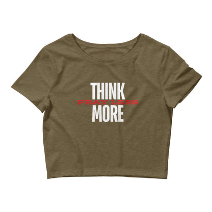 Think More, Pray Less - Crop Tee