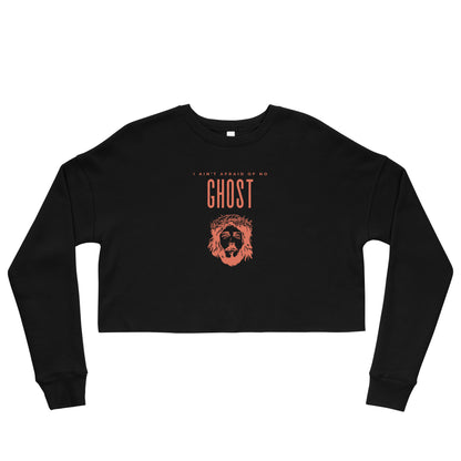 I Ain't Afraid of No Ghost v3 - Crop Sweatshirt