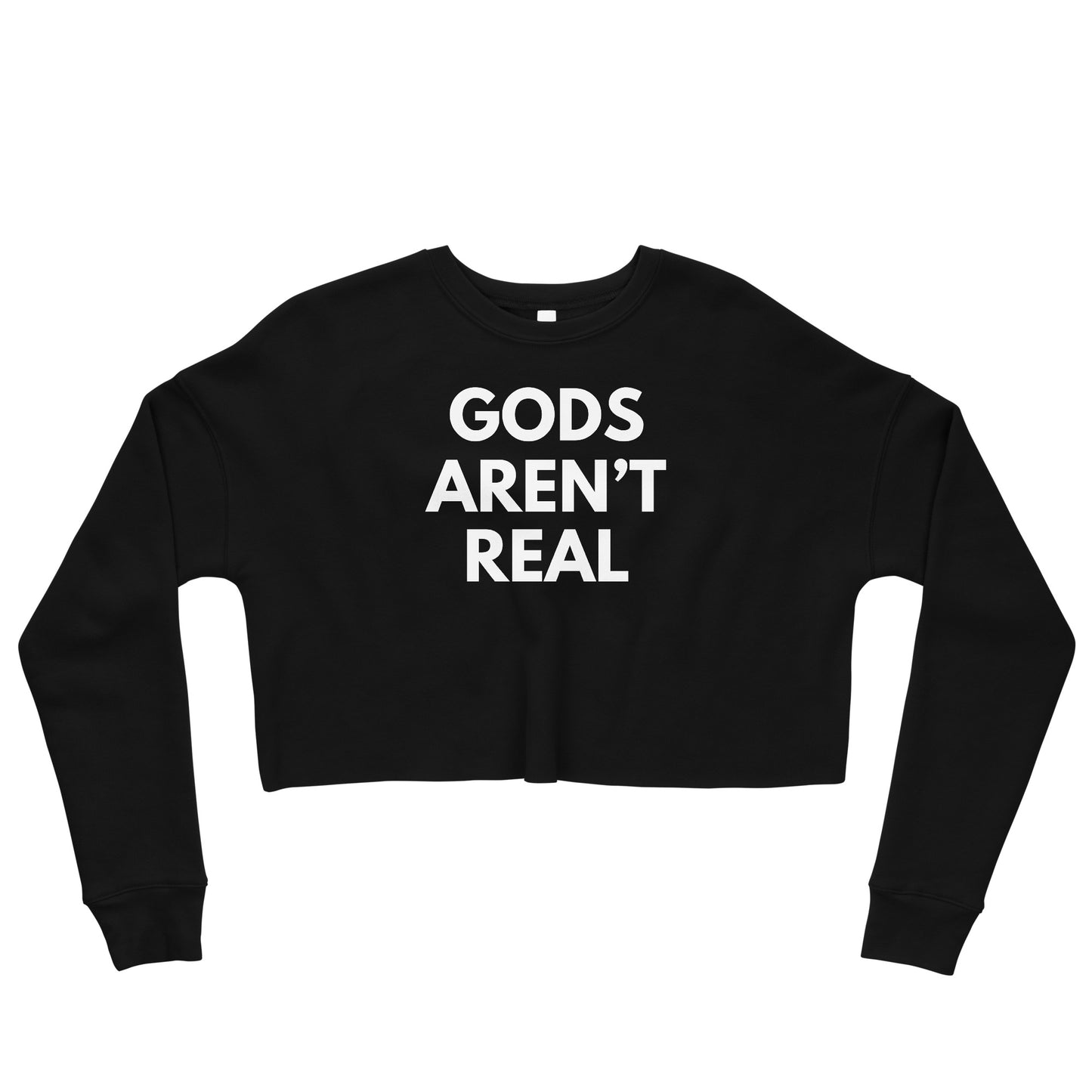 Gods Aren't Real - Crop Sweatshirt