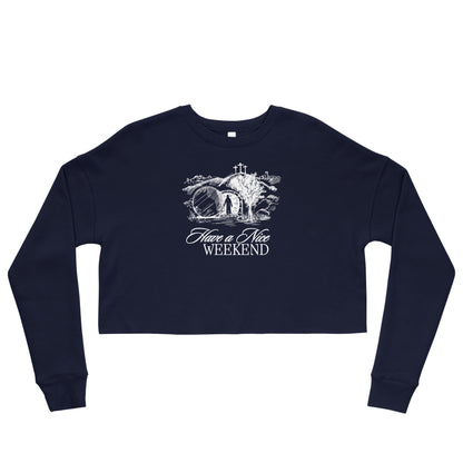 Have a Nice Weekend - Crop Sweatshirt